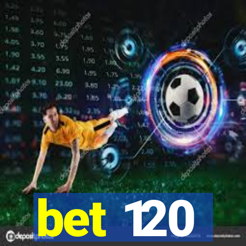 bet 120